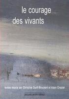 Couverture du livre « Le courage des vivants » de  aux éditions Jacques Andre