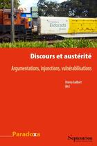 Couverture du livre « Discours et austérité : Argumentations, injonctions, vulnérabilisations » de Thierry Guilbert et Collectif aux éditions Pu Du Septentrion