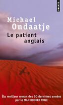 Couverture du livre « Le patient anglais » de Michael Ondaatje aux éditions Points