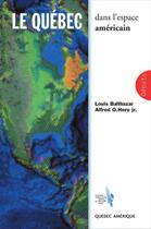Couverture du livre « Le quebec dans l espace americain » de Louis Balthazar aux éditions Les Editions Quebec Amerique