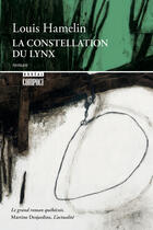 Couverture du livre « La constellation du lynx » de Louis Hamelin aux éditions Editions Boreal