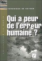 Couverture du livre « Qui a peur de l'erreur humaine ? » de De Keyser Veronique aux éditions Labor Sciences Humaines