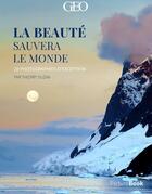 Couverture du livre « La beauté sauvera le monde » de Thierry Suzan aux éditions Geo