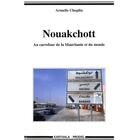 Couverture du livre « Nouakchott ; au carrefour de la Mauritanie et du monde » de Armelle Choplin aux éditions Karthala