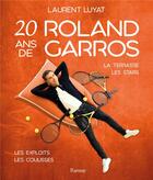 Couverture du livre « Mes 20 ans de Roland Garros » de Laurent Luyat aux éditions Ramsay