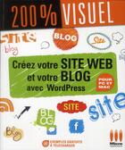 Couverture du livre « Créez votre site web et votre blog avec WordPress » de Elisabeth Sancey et Claude Schulz aux éditions Micro Application