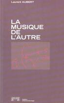Couverture du livre « La musique de l'autre » de Laurent Aubert aux éditions Georg