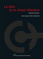 Couverture du livre « La folie et la chose litteraire » de Felman/Goldschmit aux éditions Pu De Paris Nanterre