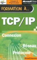 Couverture du livre « Formation A Tcp-Ip » de Microsoft Corporation aux éditions Microsoft Press