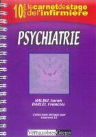 Couverture du livre « Le Carnet De Stage De L'Infirmiere T.10 ; Psychiatrie » de Sarah Halini et Francois Darlel aux éditions Vernazobres Grego