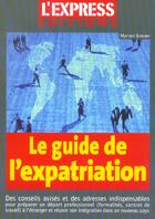 Couverture du livre « Le guide de l'expatriation 2003 (édition 2003) » de Myriam Greuter aux éditions L'express