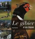 Couverture du livre « Gibier Et Ses Chasses (Le) » de Pascal Durantel aux éditions Artemis