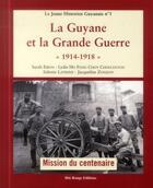 Couverture du livre « La Guyane et la Grande Guerre 1914-1918 » de  aux éditions Ibis Rouge
