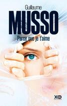 Couverture du livre « Parce que je t'aime » de Guillaume Musso aux éditions Xo