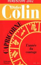 Couverture du livre « Horoscope ; L'Annee Du Capricorne ; Edition 2002 » de Denis Colin aux éditions Editions 1