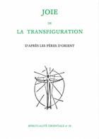 Couverture du livre « Joie de la transfiguration ; d'après les pères d'Orient » de M. Coune aux éditions Bellefontaine