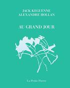 Couverture du livre « Au grand jour » de Alexandre Hollan et Jack Keguenne aux éditions La Pierre D'alun