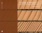 Couverture du livre « Timber project ; nouvelles formes d'architectures en bois » de Yves Weinand aux éditions Ppur