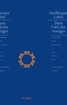 Couverture du livre « Dans l'oeil des vestiges » de Guillaume Lebel aux éditions Hexagone