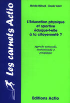Couverture du livre « L'éducation physique et sportive éduque-t-elle à la citoyenneté ? » de Michele Metoudi et Claude Volant aux éditions Actio