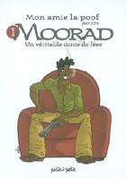 Couverture du livre « MON AMIE LA POOF t.1 ; MOORAD, UN VERITABLE CONTE DE FEES » de Efix aux éditions Petit A Petit