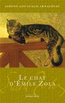 Couverture du livre « Le chat d'Émile Zola » de Simone Gougeaud-Arnaudeau aux éditions La Tour Verte