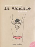 Couverture du livre « La vandale t.2 » de Anne Dezille aux éditions Les Erotiques By Lea
