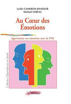 Couverture du livre « Au coeur des émotions ; apprivoisez vos émotions avec la PNL » de Leslie Cameron-Bandler aux éditions La Temperance