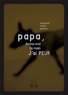 Couverture du livre « Papa, donne-moi la main j'ai peur » de Panero L M. aux éditions Zoeme