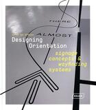 Couverture du livre « Designing orientation ; signage concepts et wayfinding systems » de Chris Van Uffelen aux éditions Braun