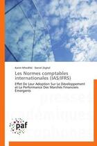 Couverture du livre « Les normes comptables internationales (ias/ifrs) - effet de leur adoption sur le developpement et la » de Mhedhbi/Zeghal aux éditions Presses Academiques Francophones