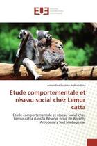 Couverture du livre « Etude comportementale et reseau social chez lemur catta - etude comportementale et reseau social che » de Andriatahina A. aux éditions Editions Universitaires Europeennes