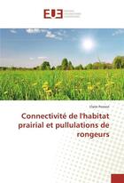 Couverture du livre « Connectivite de l'habitat prairial et pullulations de rongeurs » de Poirson-C aux éditions Editions Universitaires Europeennes