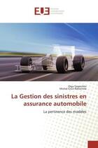 Couverture du livre « La Gestion des sinistres en assurance automobile : La pertinence des modèles » de Olga Vasyechko aux éditions Editions Universitaires Europeennes