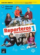 Couverture du livre « Reporteros internacionales 1 ; espagnol ; livre de l'élève ; A1 » de  aux éditions La Maison Des Langues