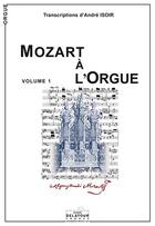 Couverture du livre « Mozart a l'orgue - volume 1 » de Mozart Wa aux éditions Delatour