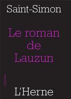 Couverture du livre « Le roman de Lauzun » de Duc De Saint-Simon aux éditions L'herne