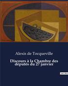 Couverture du livre « Discours à la Chambre des députés du 27 janvier » de De Tocqueville A. aux éditions Culturea