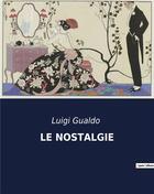 Couverture du livre « LE NOSTALGIE » de Luigi Gualdo aux éditions Culturea