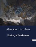 Couverture du livre « Eurico, o Presbitero » de Alexandre Herculano aux éditions Culturea