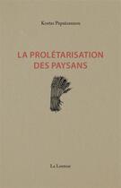 Couverture du livre « La Prolétarisation des paysans » de Kostas Papaioannou aux éditions La Lenteur