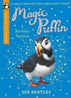 Couverture du livre « Magic puffin ; a birthday surprise » de Sue Bentley aux éditions Children Pbs