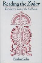 Couverture du livre « Reading the Zohar: The Sacred Text of the Kabbalah » de Giller Pinchas aux éditions Oxford University Press Usa