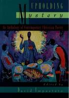 Couverture du livre « Upholding Mystery: An Anthology of Contemporary Christian Poetry » de David Impastato aux éditions Oxford University Press Usa