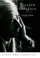 Couverture du livre « William Faulkner: Lives and Legacies » de Porter Carolyn aux éditions Oxford University Press Usa