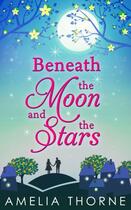 Couverture du livre « Beneath the Moon and the Stars » de Thorne Amelia aux éditions Carina