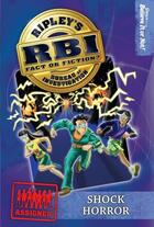 Couverture du livre « Ripley's RBI 07: Shock Horror » de Ripley'S Believe It Or Not D V aux éditions Ripley Publishing