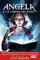 Couverture du livre « Angela et le chiffre des anges t.1 ; genesis » de Yvan Premier aux éditions 3a Editions
