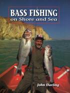 Couverture du livre « BASS FISHING » de Darling John aux éditions Crowood Press Digital