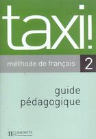 Couverture du livre « Taxi ! 2 ; methode de français » de Patrick Guedon aux éditions Hachette Fle
